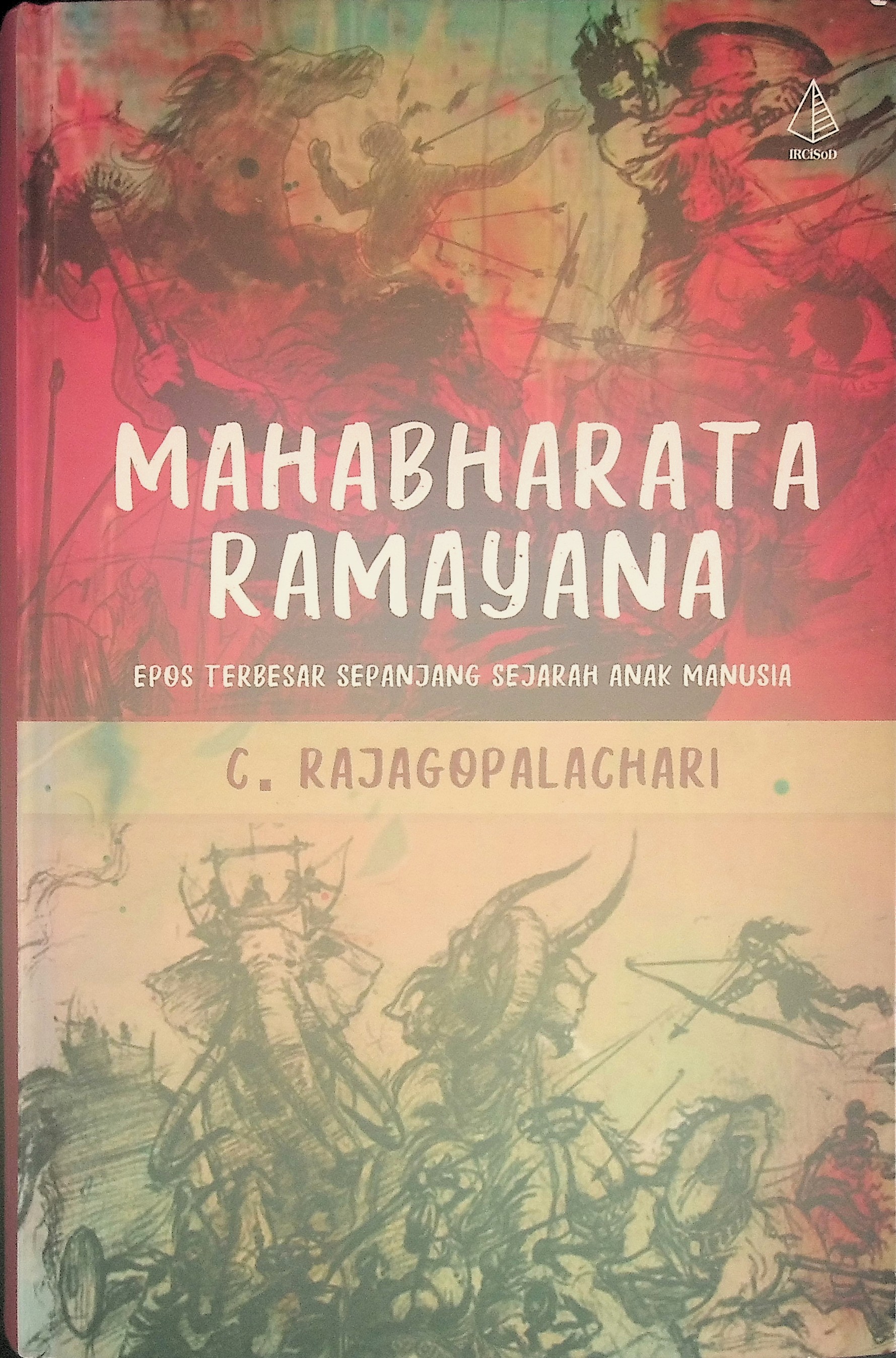 Mahabarata Ramayana : epos terbesar sepanjang sejarah anak manusia 