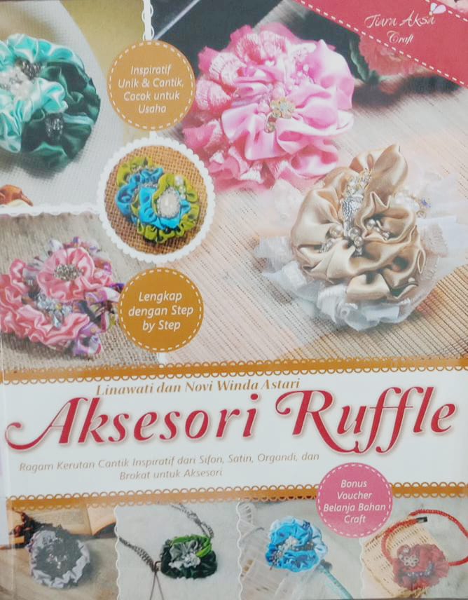 Aksesori Ruffle : : ragam kerutan cantik inspiratif dari sifon, satin, organdi, dan brokat untuk aksesori 