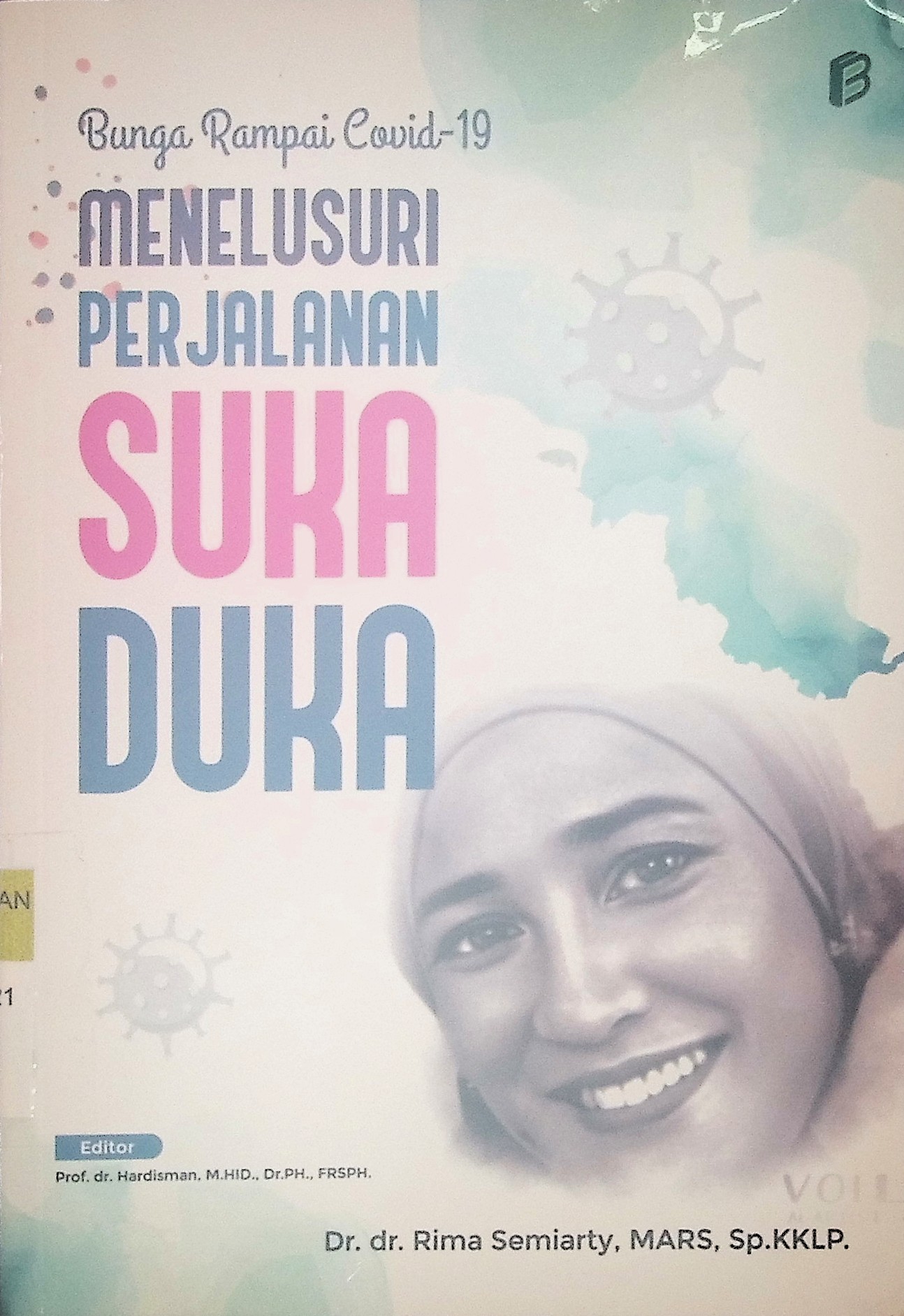 Bunga Rampai Covid-19 :menelusuri perjalanan suka duka 