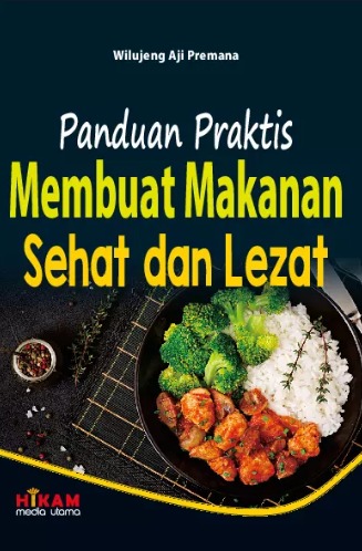 Panduan Praktis Membuat Makanan Sehat dan Lezat 