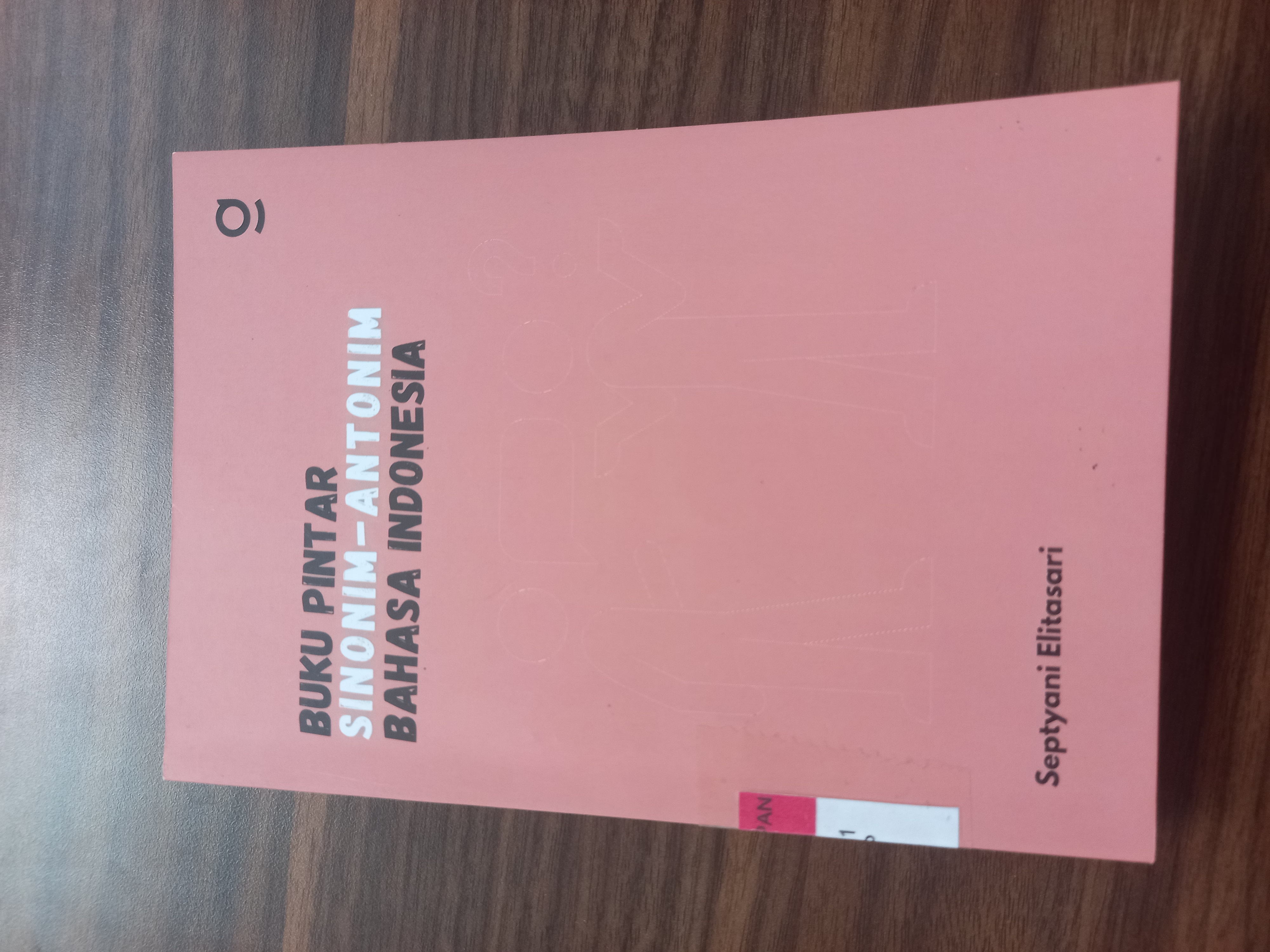 Buku Pintar Sinonim - Antonim Bahasa Indonesia 