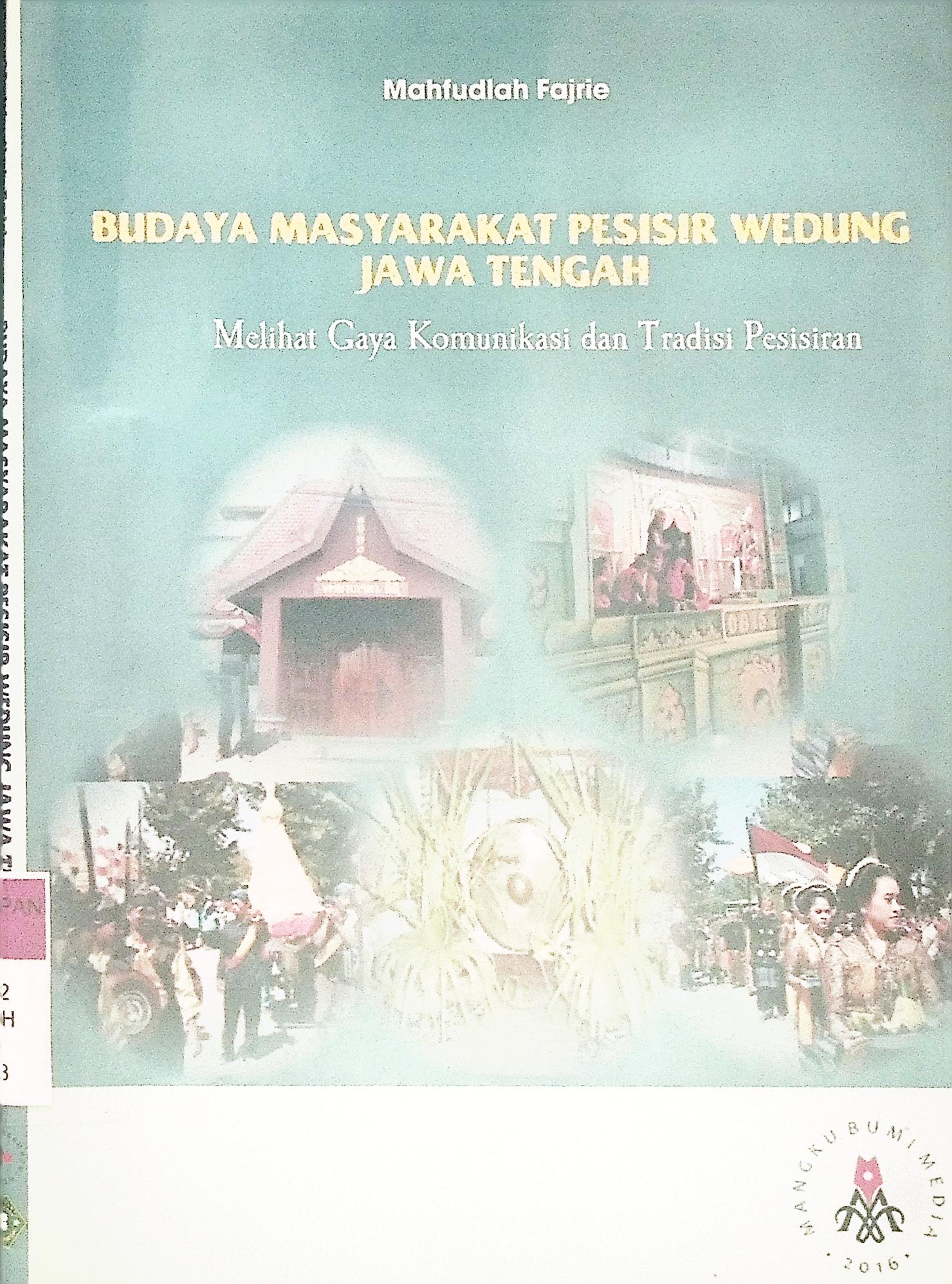 Budaya Masyarakat Pesisir Wedung Jawa Tengah : Melihat Gaya Komunikasi dan Trdisi Pesisiran 