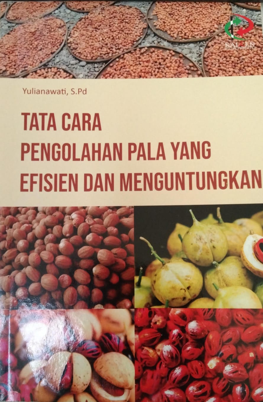 Tata Cara Pengolahan Pala Yang Efisien Dan Menguntungkan 