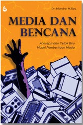 Media dan Bencana : konsepsi dan cetak biru, model pemberitaan media 