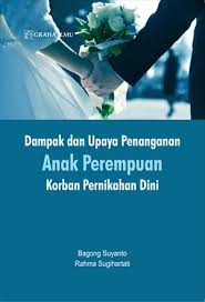 Dampak Dan Upaya Penanganan Anak Perempuan Korban Pernikahan Dini 