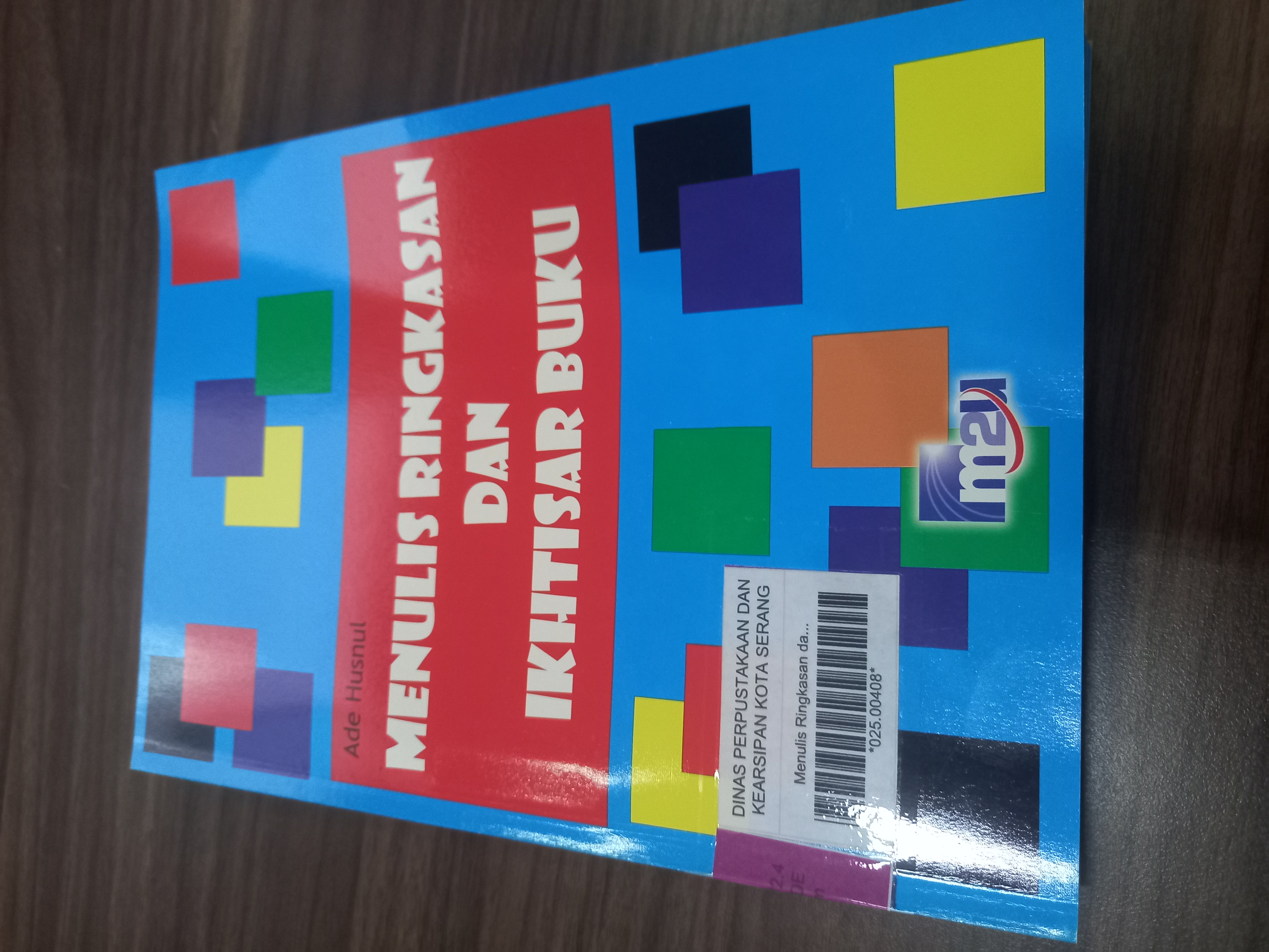 Menulis Ringkasan dan Ikhtisar Isi Buku : Ade Husnul Mawadah