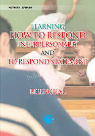 Learning How To Respond Interpersonally and To Respond Statement : Bilingual 