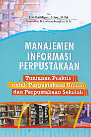 Manajemen Informasi Perpustakaan : Tuntutan Praktis Untuk Perpustakaan Umum Dan Perpustakaan Sekolah 