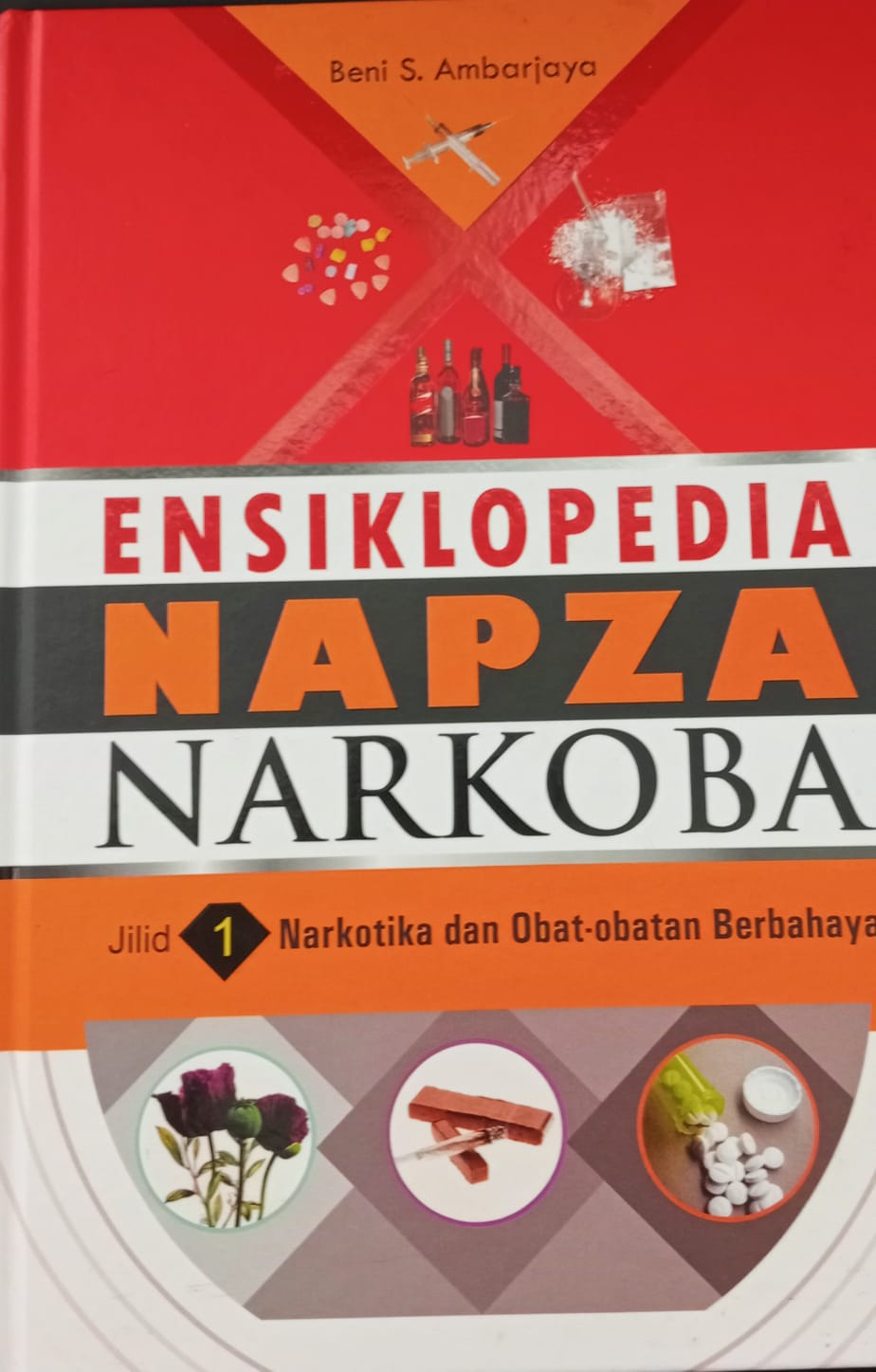 Ensiklopedia NAPZA Narkoba : narkotika dan obat-obatan berbahaya 