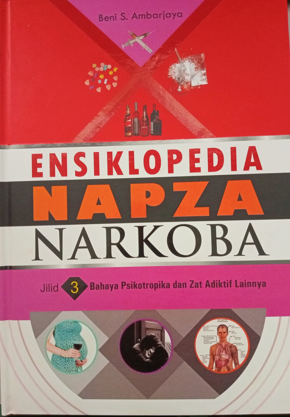 Ensiklopedia NAPZA Narkoba : Bahaya Psikotropika dan Zat Adiktif Lainnya 