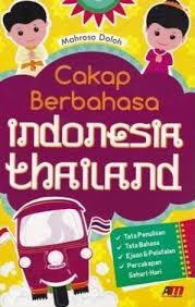 Cakap Berbahasa Indonesia Thailand : perti yang kita tahu bahwa sumber atau bahan belajar Bahasa Thai di Indonesia ini terbilang masih sulit untuk didapatkan, wajar saja karena Bahasa Thai belum sepopuler layaknya Bahasa Inggris, Jepang, Mandarin, dan Korea yang bahkan sudah ada jurusan untuk mata kuliah bahasa-bahasa tersebut di Indonesia. 