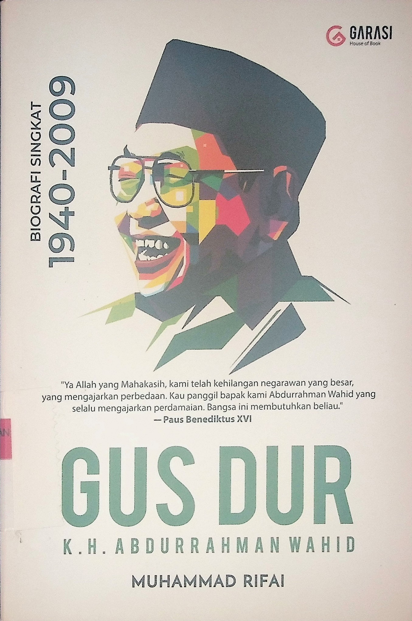 GUS DUR (K. H. ABDURRAHMAN WAHID) : Biografi Singkat 1940-2009 