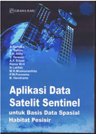 APLIKASI DATA SATELIT SENTINEL : Untuk basis Data Spasial Habitat Pesisir 