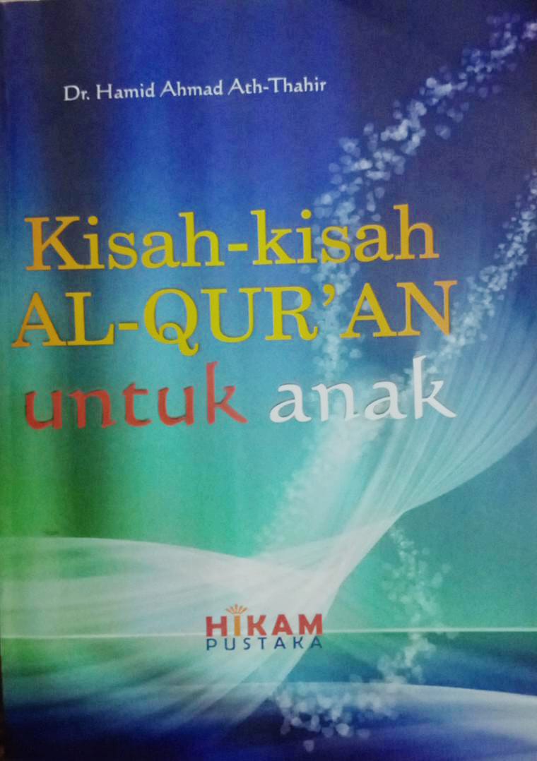Kisah-kisah Al-Qur'an untuk Anak : Qishasul Qur'an lil Athfaal 