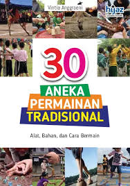30 aneka permainan tradisional : alat, bahan, dan cara bermain 