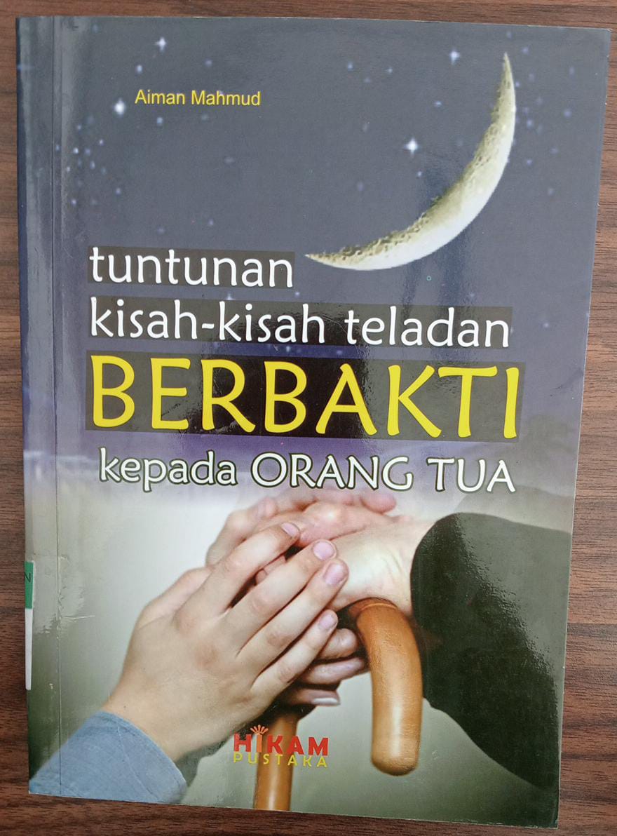 Tuntunan & kisah-kisah teladan berbakti kepada orang tua 