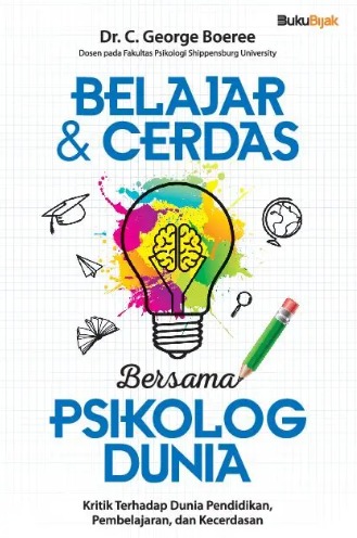 BELAJAR & CERDAS BERSAMA PSIKOLOG DUNIA : Kritik terhadap dunia pendidikan pembelajaran dan kecerdasan 