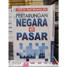 PERTARUNGAN NEGARA VS PASAR 