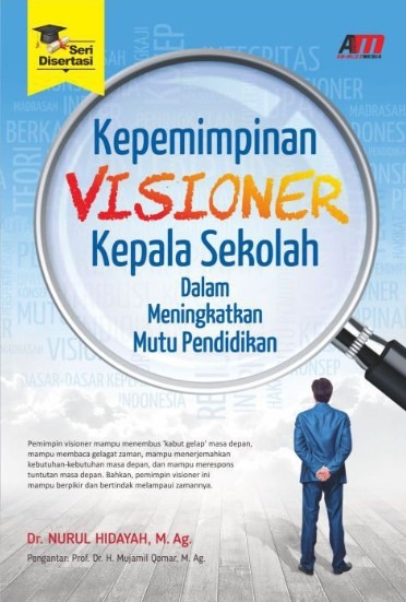 KEPEMIMPINAN VISIONER KEPALA SEKOLAH DALAM MENINGKATKAN MUTU PENDIDIKAN 