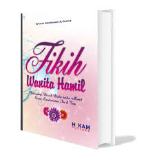 Fikih wanita hamil : dilengkapi do'a & dzikir ketika hamil untuk keselamatan ibu dan bayi 