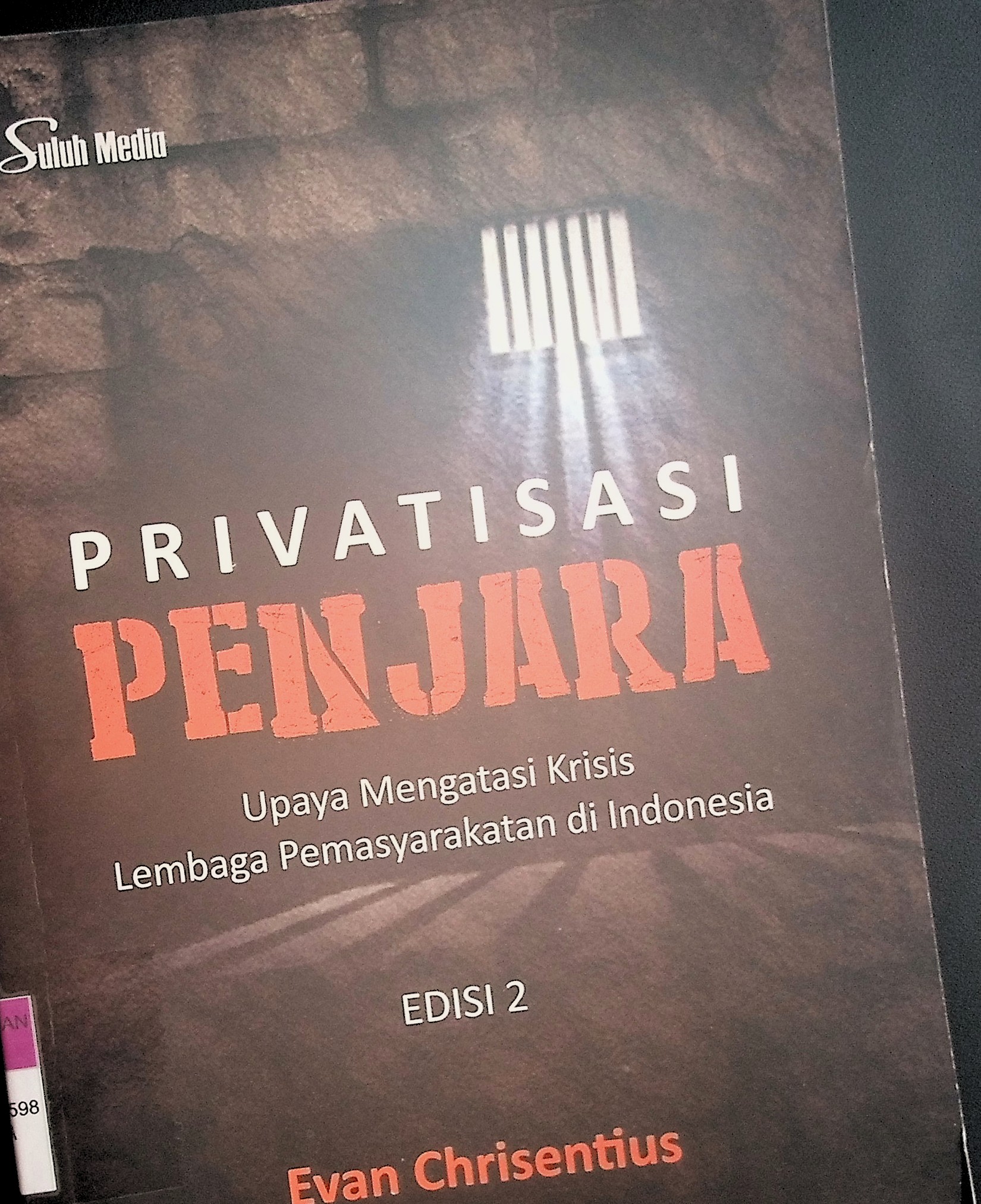 PRIVATISASI PENJARA : Upaya mengatasi krisis lembaga pemasyarakatan di indonesia 