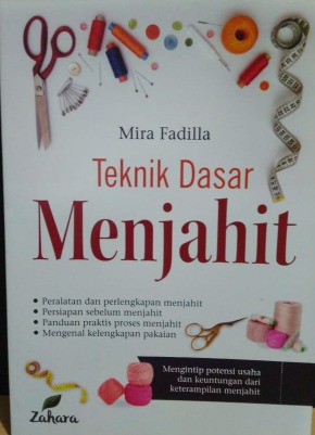 TEKNIK DASAR MENJAHIT : Peralatan dan perlengkapan menjahit 
