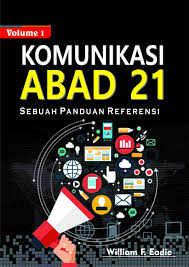 KOMUNIKASI ABAD 21 VOLUME 2 : Sebuah Panduan Referensi 