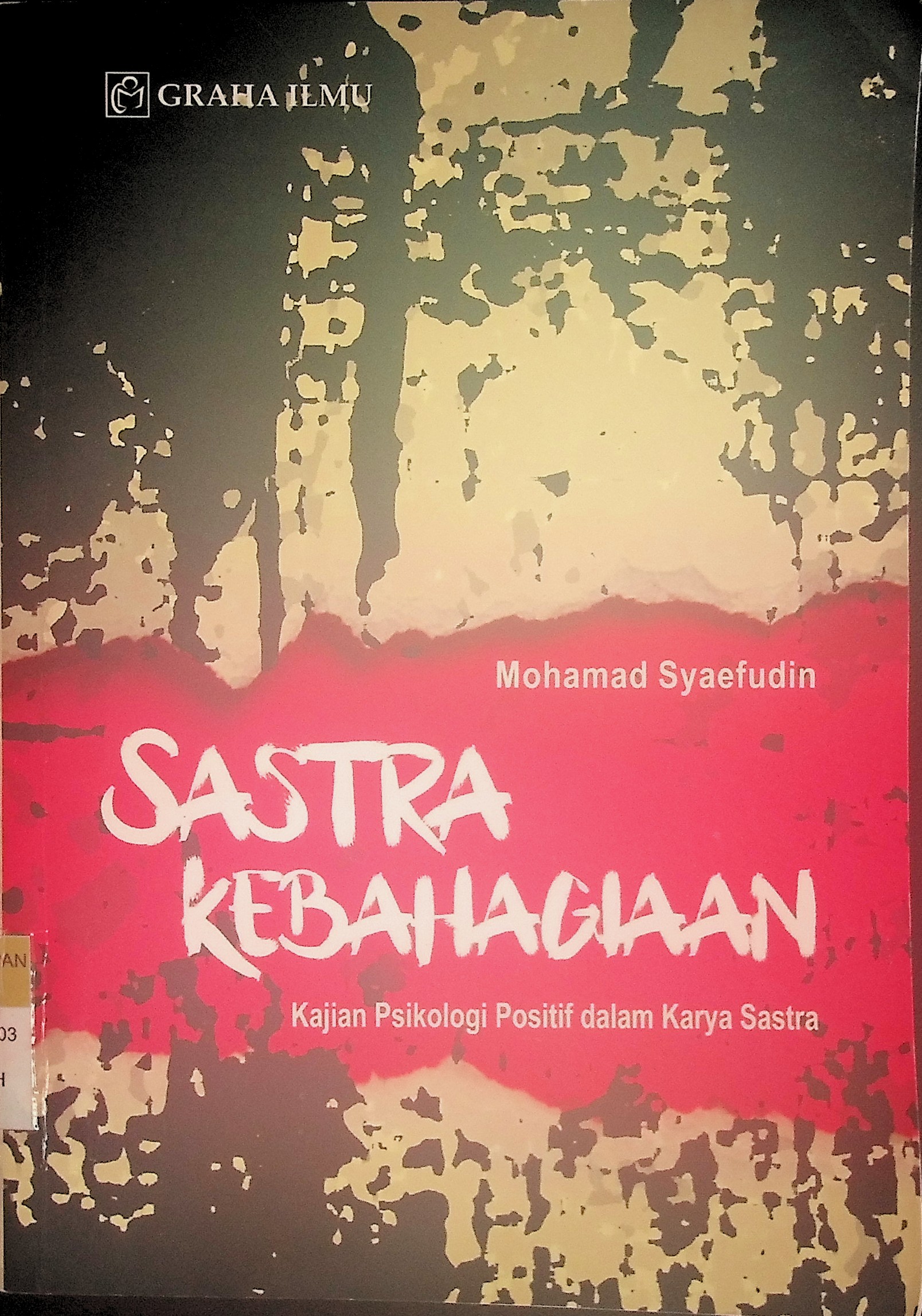 Sastra Kebahagiaan : Kajian Psikologi Positif dalam Karya Sastra 