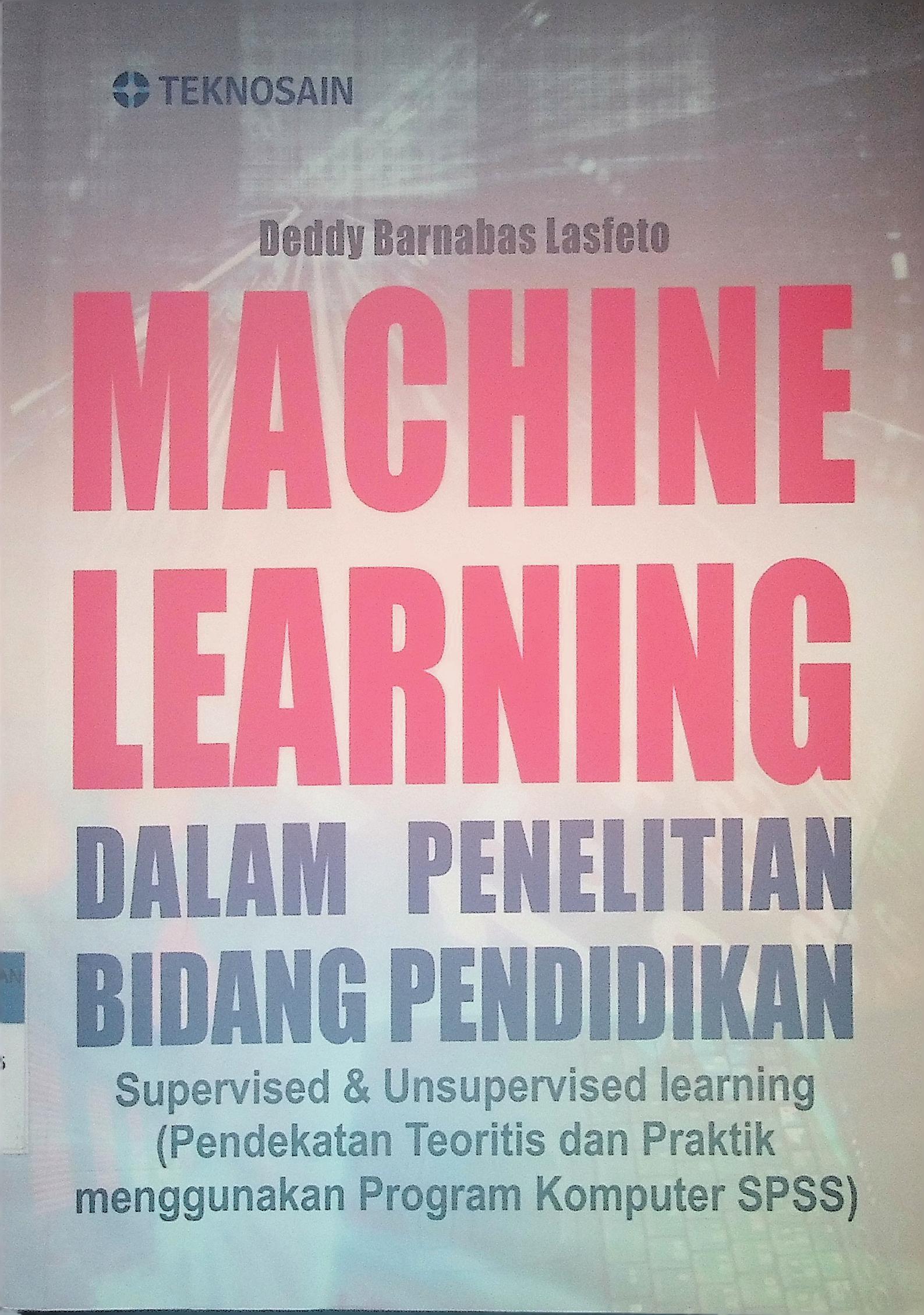 MACHINE LEARNING : Dalam Penelitian Bidang Pendidikan 