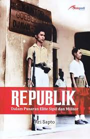 Republik dalam pusaran elite sipil dan militer 