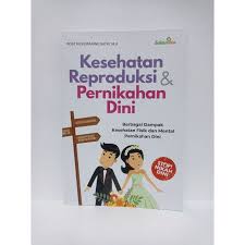 Kesehatan reproduksi dan pernikahan dini: berbagai dampak kesehatan fisik dan mental pernikahan dini 