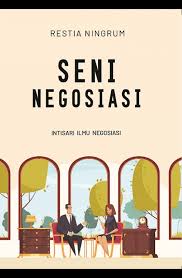 Seni negosiasi: Intisari ilmu negosiasi 