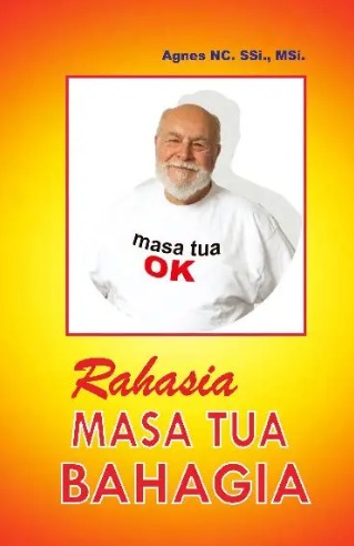 Rahasia masa tua bahagia 