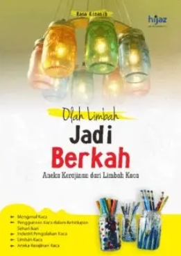 Olah limbah jadi berkah: Aneka kerajinan dari limbah kaca 