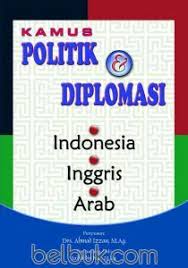 Kamus politik dan diplomasi Indonesia 