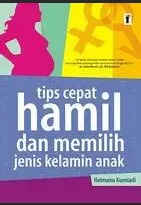 Tips cepat hamil dan memilih jenis kelamin anak 