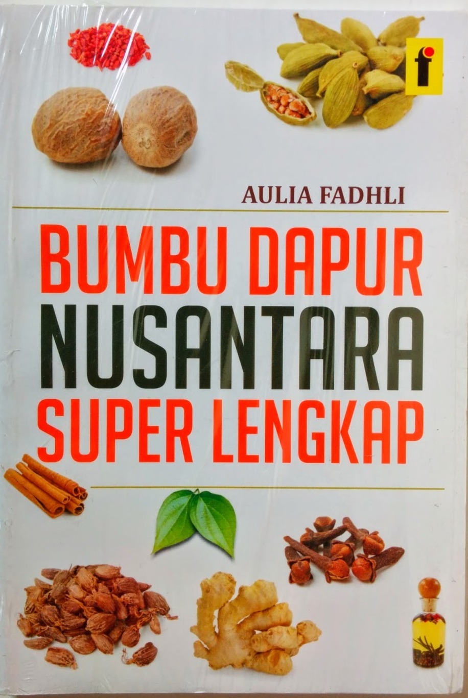 Bumbu dapur nusantara super lengkap : Rahasia kegunaan dan khasiat bumbu dapur nusantara 