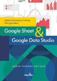 Aplikasi inventory gudang menggunakan Google sheet dan Google data studio 