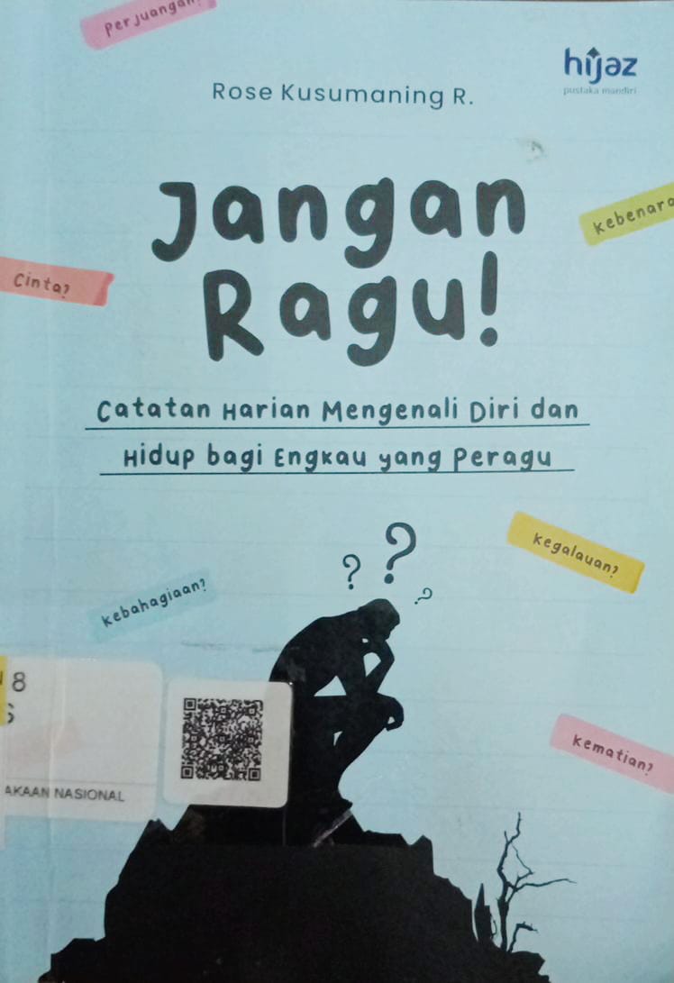 Jangan ragu!: Catatan harian mengenali diri dan hidup bagi engkau yang peragu 