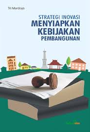 Strategi inovasi menyiapkan kebijakan pembangunan 
