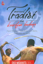 Merawat Tradisi dan Kearifan Budaya : narasi kisah-kisah nyata seputar seni budaya, tradisi lokal, dan sejarah 