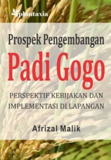 Prospek Pengembangan Padi Gogo : Perspektif Kebijakan dan Implementasi di Lapangan 