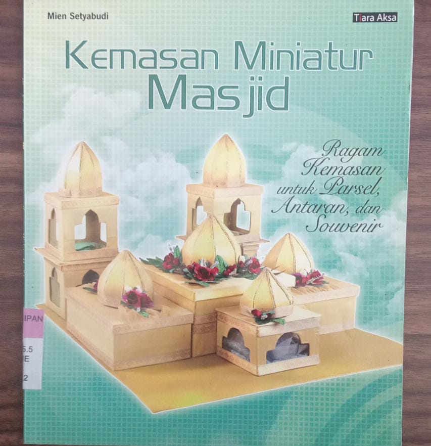 Kemasan Miniatur Masjid : ragam kemasan untuk parsel antaran dan souvenir 