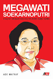 Megawati Soekarnoputri : Riwayat Pribadi dan Politik Bung Karno 