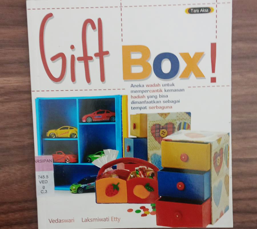 Gift Box : aneka wadah mempercantik kemasan hadiah yang bisa dimanfaatkan sebagai tempat serbaguna 